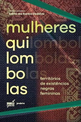  Mulheres Quilombolas - Territórios de Existências Negras Femininas 